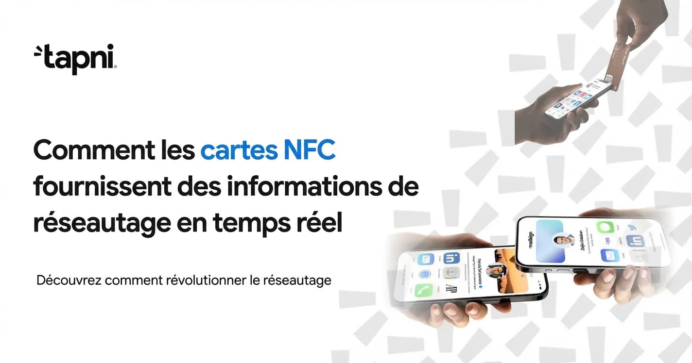 Comment les cartes NFC fournissent des informations en temps réel sur le réseautage
